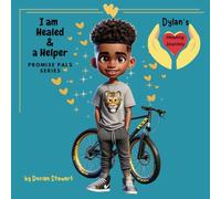 Promise Pals Series: I am Healed and a Helper: Dylan's Healing Journey