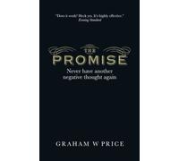 Promise, The : Never Have Another Negative Thought Again