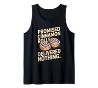 Promised Cinnamon Rolls Delivered Nothing Funny Tank Top
