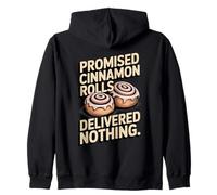 Promised Cinnamon Rolls Delivered Nothing Funny Zip Hoodie