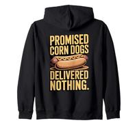 Promised Corn Dogs Delivered Nothing Funny Saying Zip Hoodie