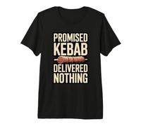 Promised Kebab Delivered Nothing Funny Kebab Premium T-Shirt