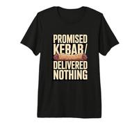 Promised Kebab Delivered Nothing Funny Kebab Premium T-Shirt