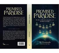 Promised Paradise: The lives of the ten men who were promised paradise