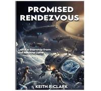 Promised Rendezvous: ...and a Starship from the Neutral Zone