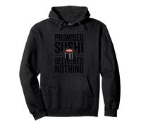 Promised Sushi Delivered Nothing Funny Sushi Pullover Hoodie