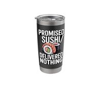 Promised Sushi Delivered Nothing Funny Sushi Stainless Steel Insulated Tumbler