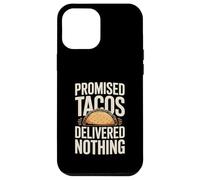 Promised Tacos Delivered Nothing Taco Humor Case for iPhone 12 Pro Max