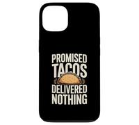Promised Tacos Delivered Nothing Taco Humor Case for iPhone 13