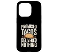 Promised Tacos Delivered Nothing Taco Humor Case for iPhone 15 Pro