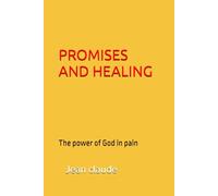PROMISES AND HEALING: The power of God in pain