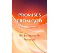 Promises From God: 100 Scriptures for Protection