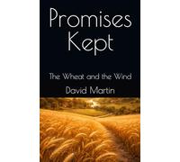 Promises Kept: The Wheat and the Wind
