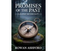 Promises of the Past: A Journey Beyond Duty