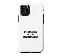 Promises Sold Separately Funny Political Satire Case for iPhone 11 Pro