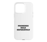 Promises Sold Separately Funny Political Satire Case for iPhone 15 Pro Max