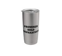 Promises Sold Separately Funny Political Satire Stainless Steel Insulated Tumbler