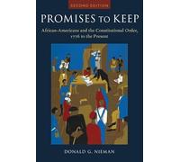 Promises to Keep: African Americans and the Constitutional Order, 1776 to the Present (Bicentennial Essays on the Bill of Rights)