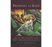 Promises to Keep: Daily Devotions for Men of Integrity