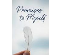 Promises to Myself: A Journal of Commitments, Dreams, and Self-Discovery