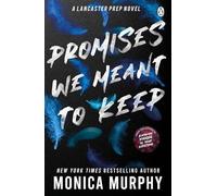 Promises We Meant to Keep: A Lancaster Novel (Lancaster Prep)