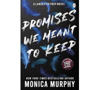 Promises We Meant To Keep: (Lancaster Prep)