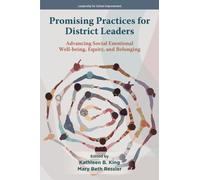 Promising Practices for District Leaders : Advancing Social Emotional Well-being, Equity, and Belonging