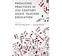 Promising Practices in 21st Century Music Teacher Education