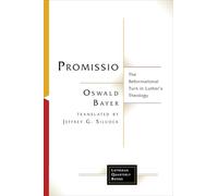 Promissio: The Reformational Turn in Luther’s Theology (Lutheran Quarterly Books)