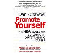 Promote Yourself: The new rules for building an outstanding career