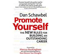Promote Yourself: The new rules for building an outstanding career