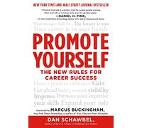 Promote Yourself: The New Rules for Career Success