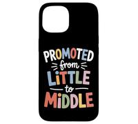 Promoted From Little To Middle Back To School Students Kids Case for iPhone 15