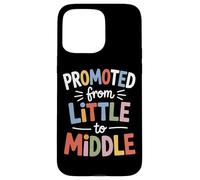 Promoted From Little To Middle Back To School Students Kids Case for iPhone 15 Pro Max