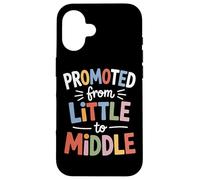 Promoted From Little To Middle Back To School Students Kids Case for iPhone 16