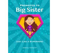 Promoted to Big Sister: Just like a Superhero