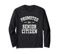 Promoted to Senior Citizen Funny Old People Elderly Long Sleeve T-Shirt