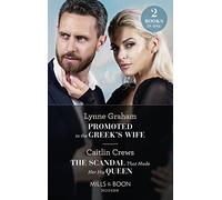 Promoted To The Greek's Wife / The Scandal That Made Her His Queen: Promoted to the Greek's Wife (The Stefanos Legacy) / The Scandal That Made Her His Queen (Pregnant Princesses)