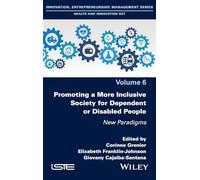 Promoting a More Inclusive Society for Dependent or Disabled People: New Paradigms (ISTE Invoiced)