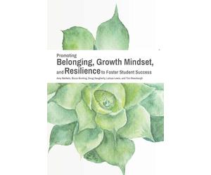 Promoting Belonging, Growth Mindset, and Resilience to Foster Student Success