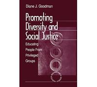 Promoting Diversity and Social Justice: Educating People from Privileged Groups (Winter Roundtable Series (Formerly: Roundtable Series on Psychology & Education)): 2