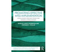 Promoting Effective MTSS Implementation : Challenges and Solutions for School Consultation