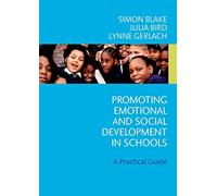 Promoting Emotional and Social Development in Schools: A Practical Guide