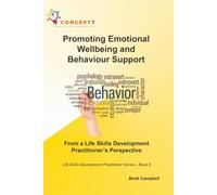Promoting Emotional Wellbeing and Behaviour Support From a Life Skills Development Practitioner’s Perspective: Life Skills Development Practitioner Series - Book 9