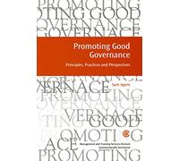Promoting Good Governance: Principles, Practices and Perspectives (Managing the Public Service: Strategies for Improvement Series)