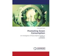Promoting Green Consumption: An investigation of three empirical studies in Australia.2nd Edition