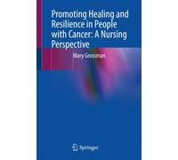 Promoting Healing and Resilience in People with Cancer: A Nursing Perspective