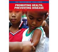 Promoting Health, Preventing Disease (The Environment Challenge)