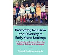 Promoting Inclusion and Diversity in Early Years Settings: A Professional Guide to Ethnicity, Religion, Culture and Language