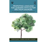 Promoting Language for Learners with Autism Spectrum Disorder : A Verbal Behavior Guide for Practitioners